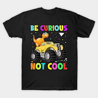 Be Curious Not Cool - Back to School T-Shirt